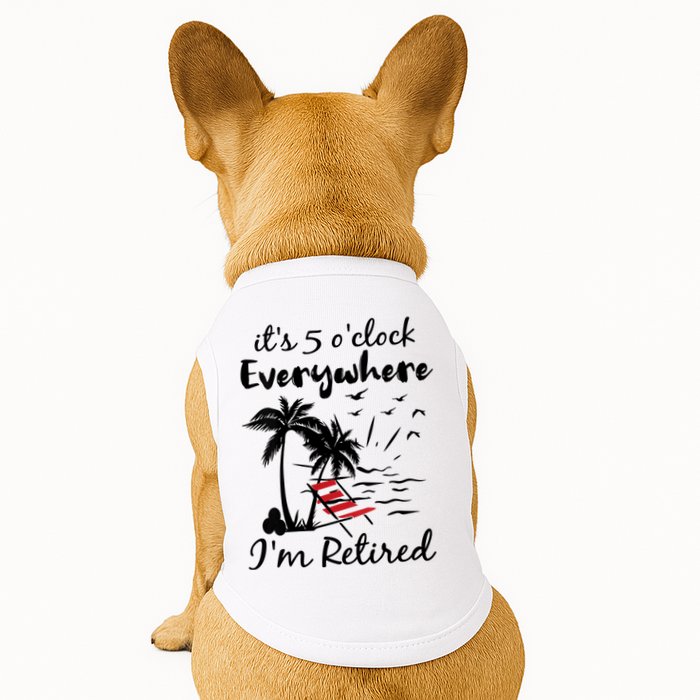 Womens Retirement It's 5 O'Clock Everywhere I'm Retired Summer Doggie Tank