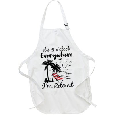 Womens Retirement It's 5 O'Clock Everywhere I'm Retired Summer Apron