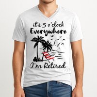 Womens Retirement It's 5 O'Clock Everywhere I'm Retired Summer V-Neck T-Shirt