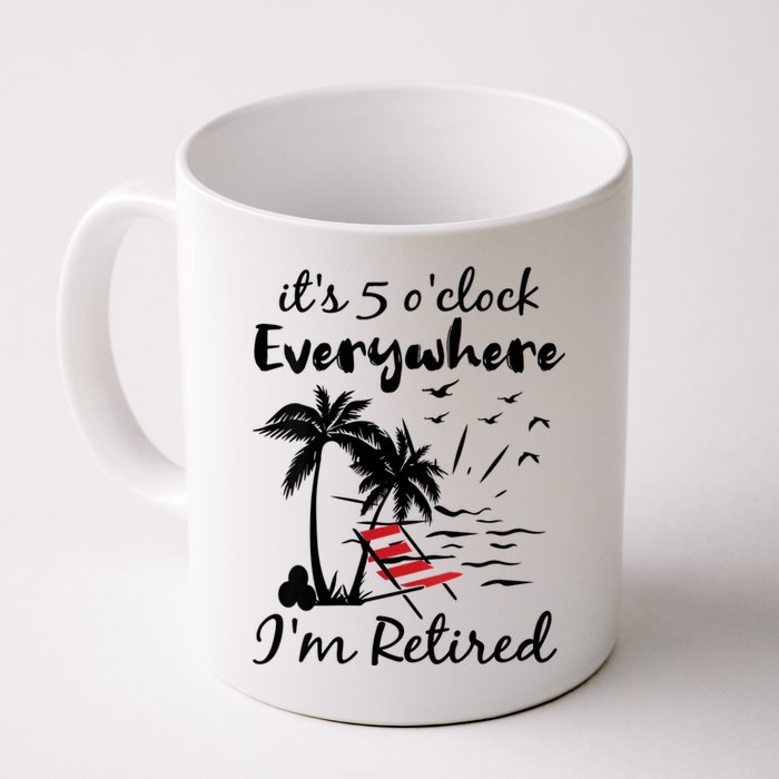 Womens Retirement It's 5 O'Clock Everywhere I'm Retired Summer Mug