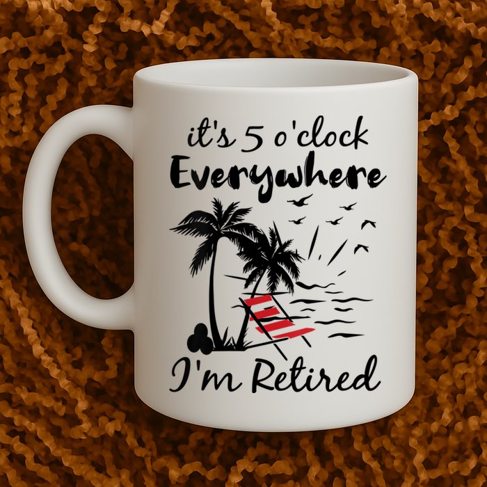 Womens Retirement It's 5 O'Clock Everywhere I'm Retired Summer Mug
