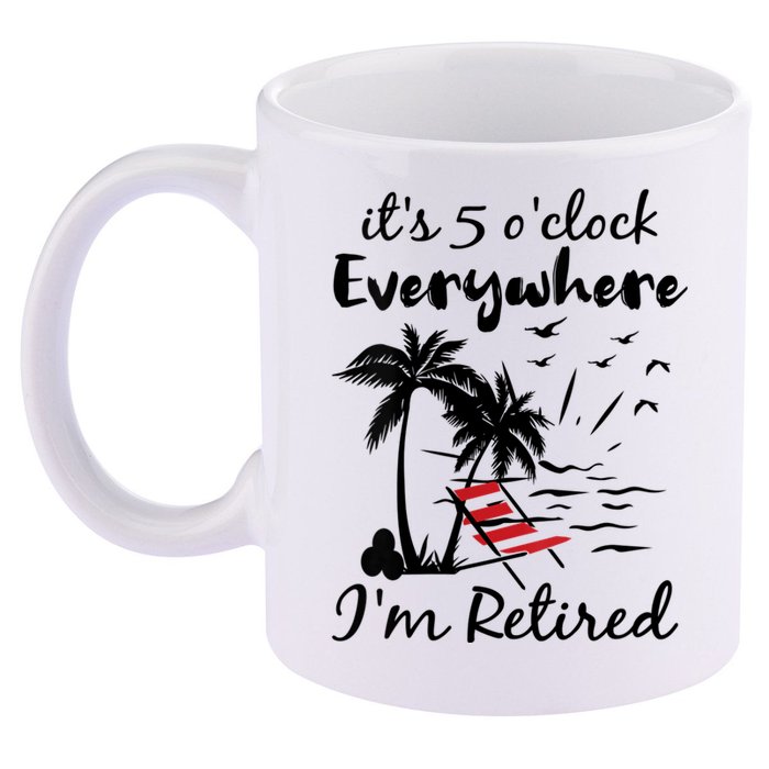 Womens Retirement It's 5 O'Clock Everywhere I'm Retired Summer 11oz C Handle Ceramic Mug
