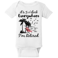 Womens Retirement It's 5 O'Clock Everywhere I'm Retired Summer Baby Bodysuit