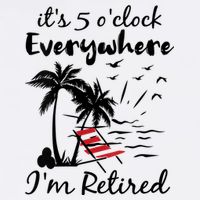 Womens Retirement It's 5 O'Clock Everywhere I'm Retired Summer Baby Bodysuit