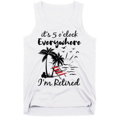 Womens Retirement It's 5 O'Clock Everywhere I'm Retired Summer Tank Top