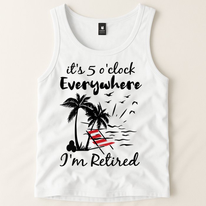 Womens Retirement It's 5 O'Clock Everywhere I'm Retired Summer Tank Top