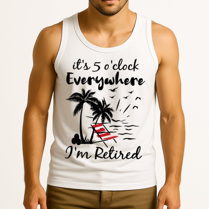 Womens Retirement It's 5 O'Clock Everywhere I'm Retired Summer Tank Top