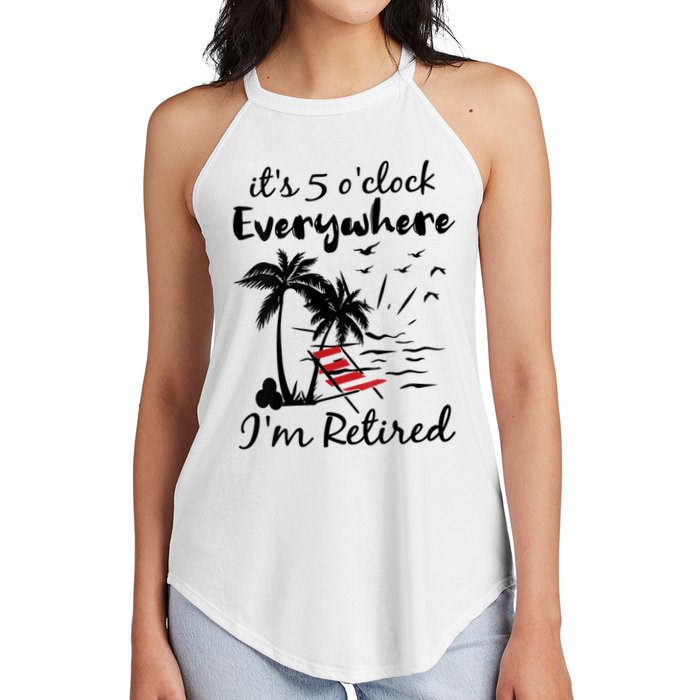 Womens Retirement It's 5 O'Clock Everywhere I'm Retired Summer Women's Perfect Tri Rocker Tank