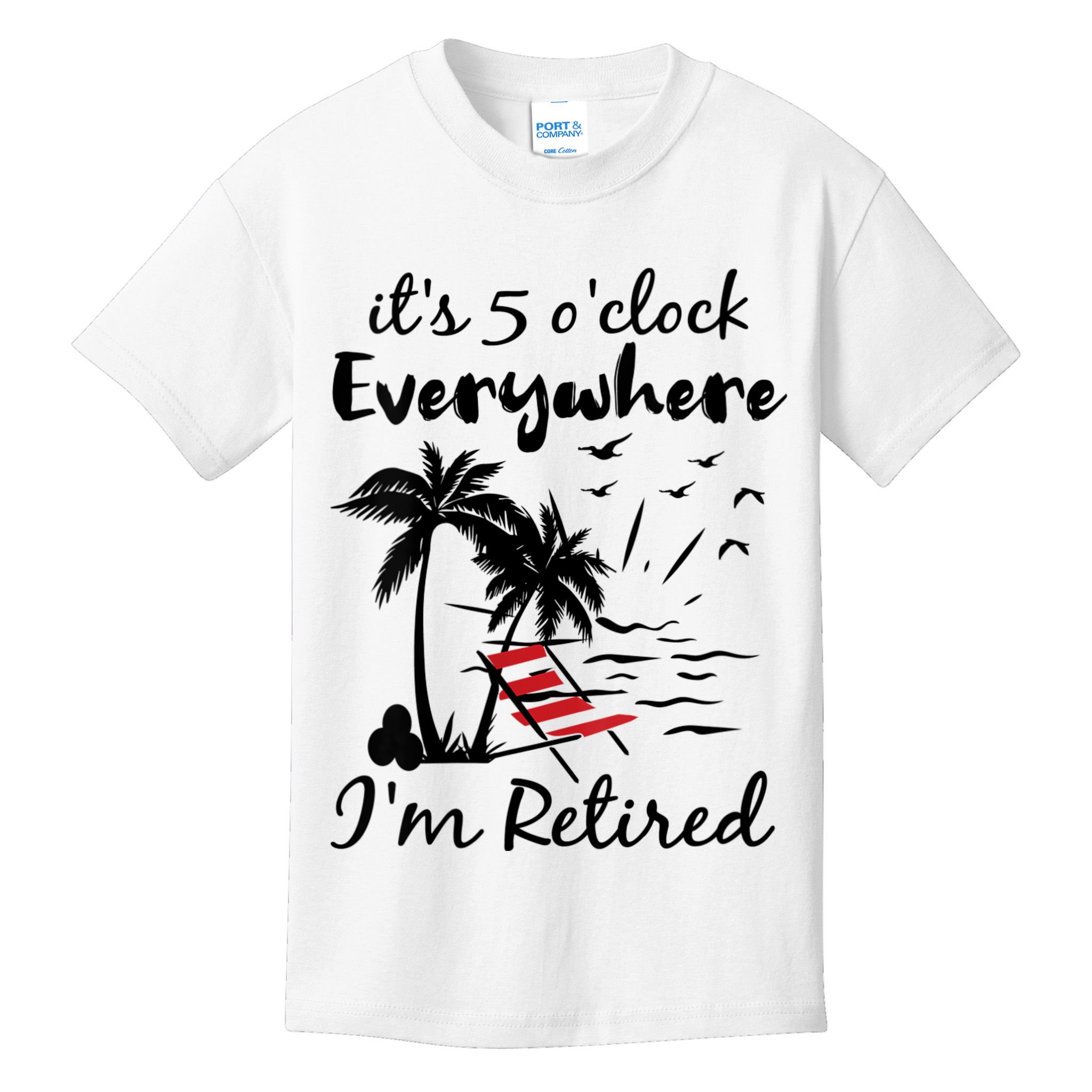 Womens Retirement It's 5 O'Clock Everywhere I'm Retired Summer Kids T-Shirt
