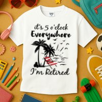 Womens Retirement It's 5 O'Clock Everywhere I'm Retired Summer Kids T-Shirt
