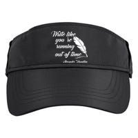 Write Like You're Running Out Of Time - Alexander Hamilton Quote Adult Drive Performance Visor