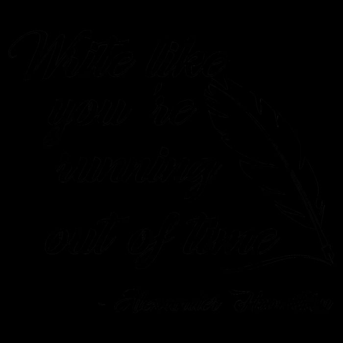 Write Like You're Running Out Of Time - Alexander Hamilton Quote Mug