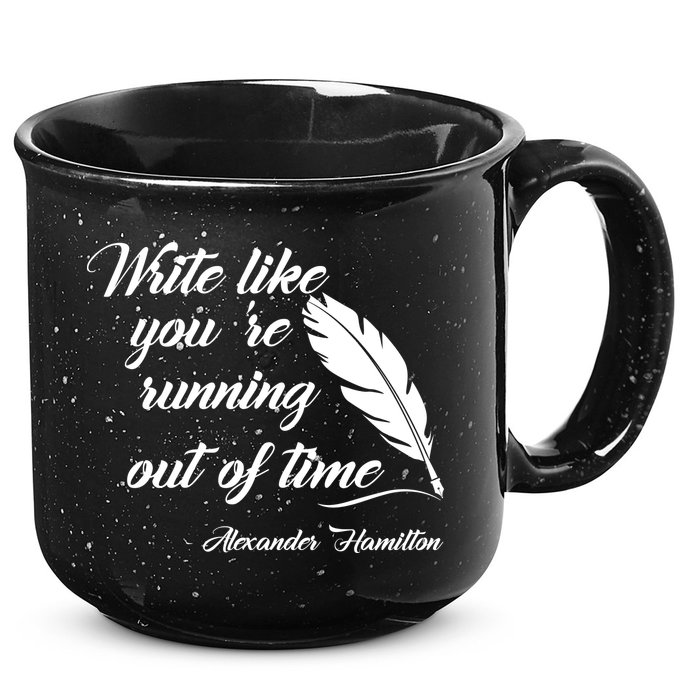 Write Like You're Running Out Of Time - Alexander Hamilton Quote 15oz Campfire Ceramic Mug