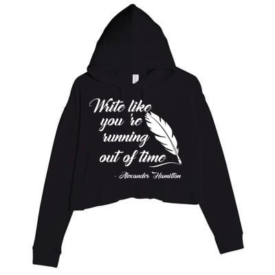 Write Like You're Running Out Of Time - Alexander Hamilton Quote Crop Fleece Hoodie