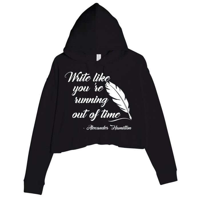 Write Like You're Running Out Of Time - Alexander Hamilton Quote Crop Fleece Hoodie