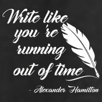 Write Like You're Running Out Of Time - Alexander Hamilton Quote Trucker Hat