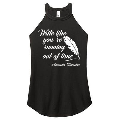 Write Like You're Running Out Of Time - Alexander Hamilton Quote Women's Perfect Tri Rocker Tank