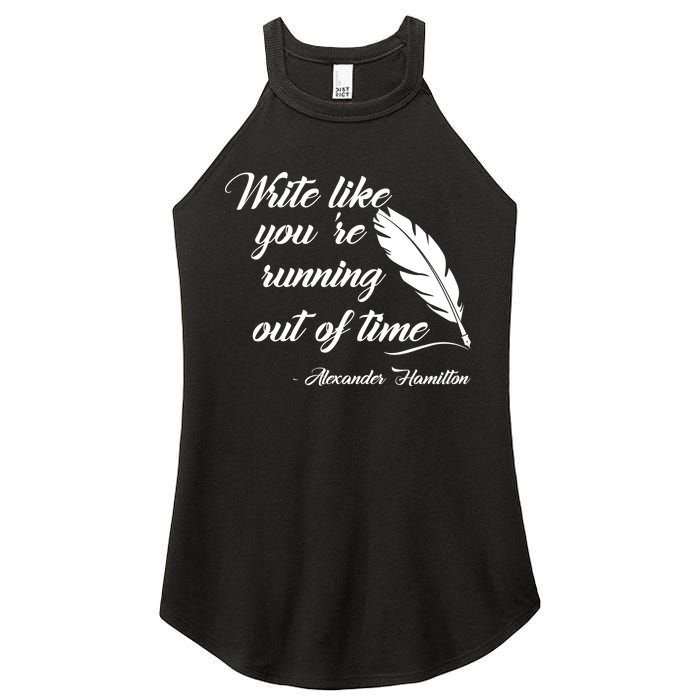 Write Like You're Running Out Of Time - Alexander Hamilton Quote Women's Perfect Tri Rocker Tank