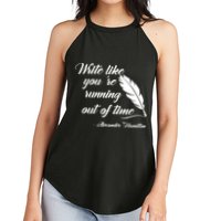 Write Like You're Running Out Of Time - Alexander Hamilton Quote Women's Perfect Tri Rocker Tank