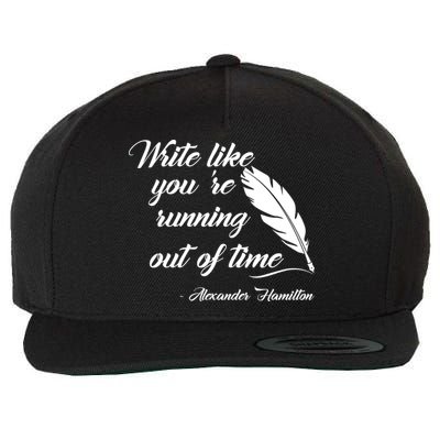Write Like You're Running Out Of Time - Alexander Hamilton Quote Wool Snapback Cap