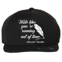 Write Like You're Running Out Of Time - Alexander Hamilton Quote Wool Snapback Cap
