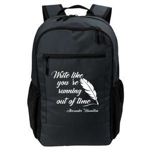 Write Like You're Running Out Of Time - Alexander Hamilton Quote Daily Commute Backpack