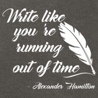 Write Like You're Running Out Of Time - Alexander Hamilton Quote Cotton Canvas Backpack
