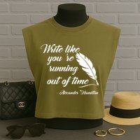 Write Like You're Running Out Of Time - Alexander Hamilton Quote Garment-Dyed Women's Muscle Tee