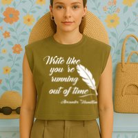 Write Like You're Running Out Of Time - Alexander Hamilton Quote Garment-Dyed Women's Muscle Tee
