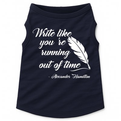 Write Like You're Running Out Of Time - Alexander Hamilton Quote Doggie Tank