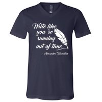 Write Like You're Running Out Of Time - Alexander Hamilton Quote V-Neck T-Shirt