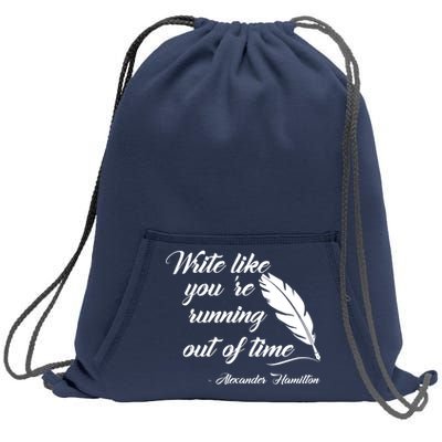 Write Like You're Running Out Of Time - Alexander Hamilton Quote Sweatshirt Cinch Pack Bag