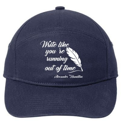 Write Like You're Running Out Of Time - Alexander Hamilton Quote 7-Panel Snapback Hat