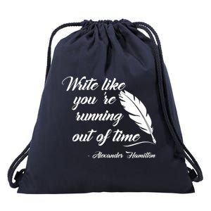 Write Like You're Running Out Of Time - Alexander Hamilton Quote Drawstring Bag