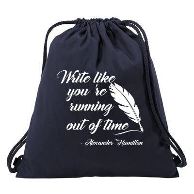 Write Like You're Running Out Of Time - Alexander Hamilton Quote Drawstring Bag