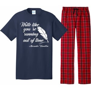 Write Like You're Running Out Of Time - Alexander Hamilton Quote Pajama Set