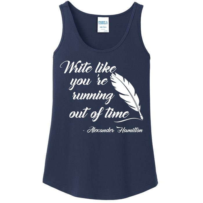 Write Like You're Running Out Of Time - Alexander Hamilton Quote Ladies Essential Tank