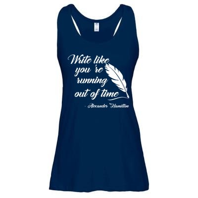 Write Like You're Running Out Of Time - Alexander Hamilton Quote Ladies Essential Flowy Tank
