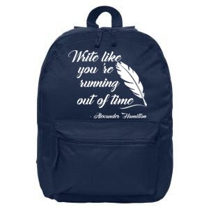 Write Like You're Running Out Of Time - Alexander Hamilton Quote 16 in Basic Backpack