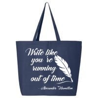 Write Like You're Running Out Of Time - Alexander Hamilton Quote 25L Jumbo Tote