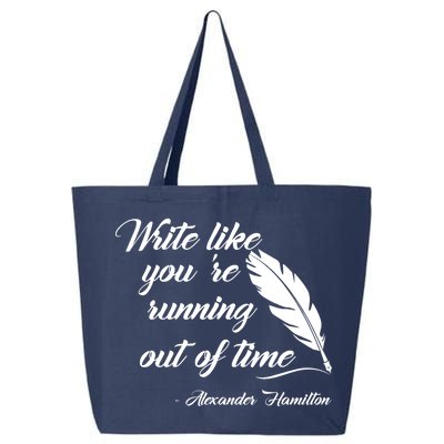 Write Like You're Running Out Of Time - Alexander Hamilton Quote 25L Jumbo Tote