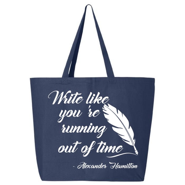 Write Like You're Running Out Of Time - Alexander Hamilton Quote 25L Jumbo Tote