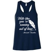 Write Like You're Running Out Of Time - Alexander Hamilton Quote Womens Tank Top