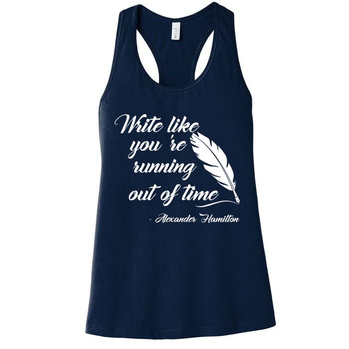 Write Like You're Running Out Of Time - Alexander Hamilton Quote Womens Tank Top