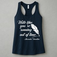 Write Like You're Running Out Of Time - Alexander Hamilton Quote Womens Tank Top