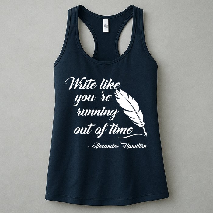 Write Like You're Running Out Of Time - Alexander Hamilton Quote Womens Tank Top