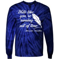 Write Like You're Running Out Of Time - Alexander Hamilton Quote Tie-Dye Long Sleeve Shirt