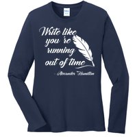 Write Like You're Running Out Of Time - Alexander Hamilton Quote Ladies Long Sleeve Shirt