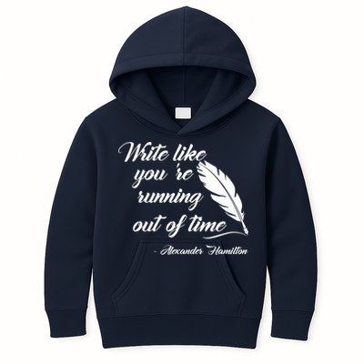 Write Like You're Running Out Of Time - Alexander Hamilton Quote Kids Hoodie