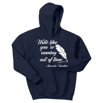 Write Like You're Running Out Of Time - Alexander Hamilton Quote Kids Hoodie